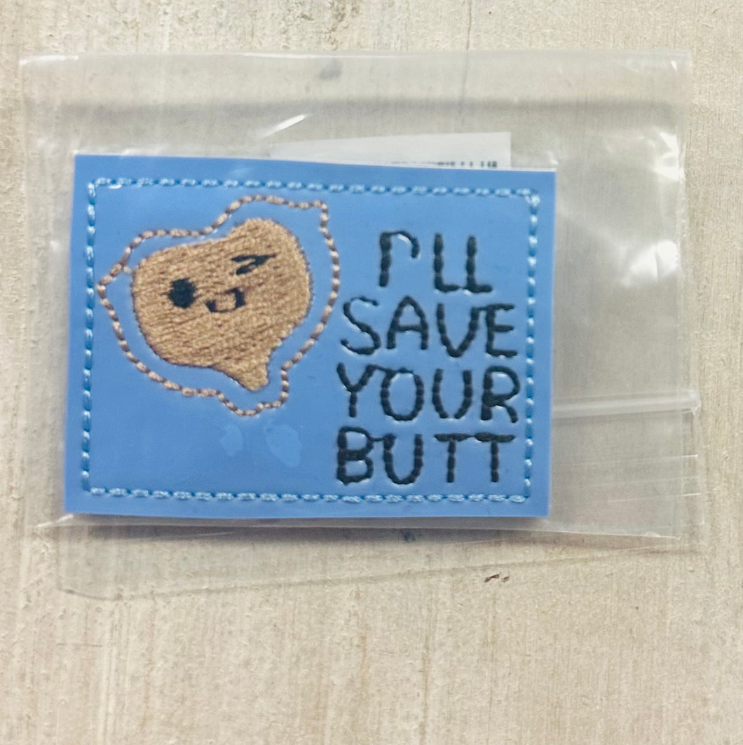 I’ll save your butt badge patch